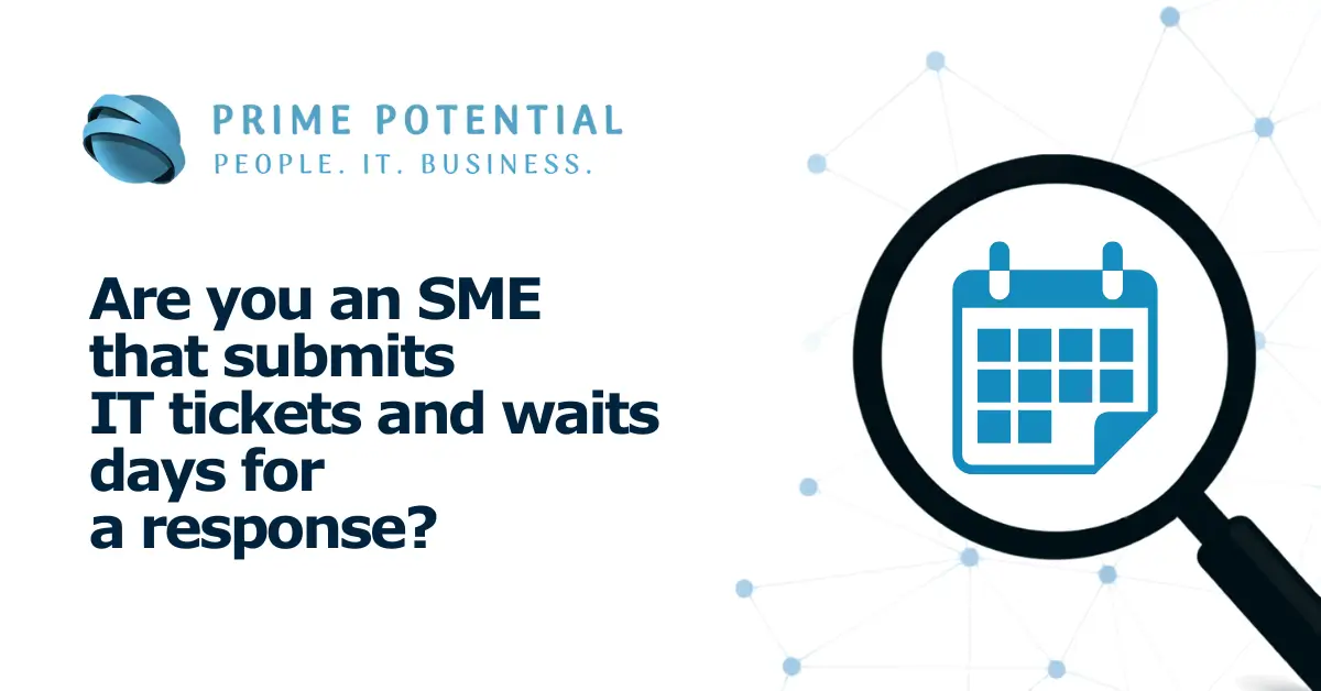 Are you an SME that submits tickets and waits days for a response?
