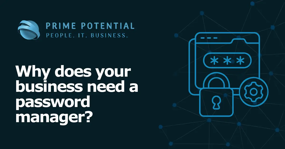 Why does your business need a password manager?